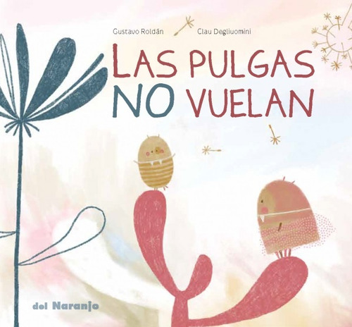 Las Pulgas No Vuelan - Gustavo Roldan