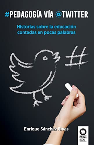 Libro Pedagogia Via Twitter Historias Sobre La Educacion Con