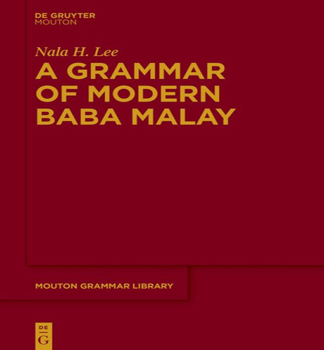 A Grammar Of Modern Baba Malay, De Nala H Lee. Editorial De Gruyter Mouton, Tapa Dura En Inglés