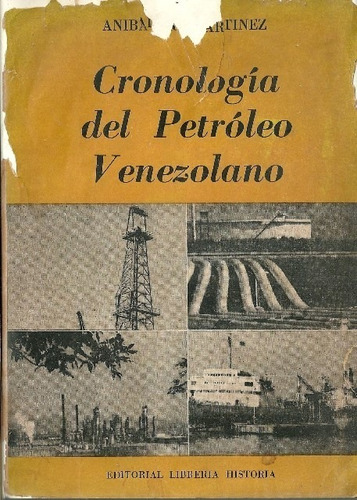 Cronologia Del Petroleo Venezolano Anibal Martinez