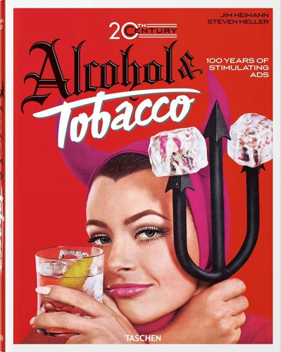 20 Century Alcohol & Tabacco - Heimann / Heller - Taschen