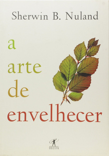 A Arte De Envelhecer Sherwin B. Nuland