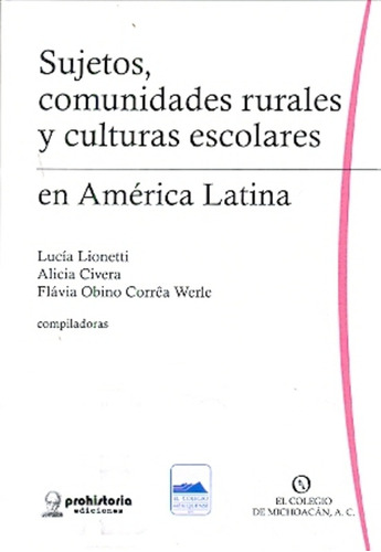 Sujetos, Comunidades Rurales Y Culturales Escolares En Ameri