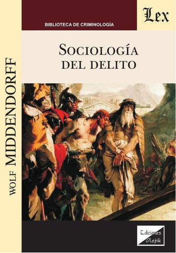 Sociología Del Delito, De Wolf Middendorf. Editorial Ediciones Olejnik, Tapa Blanda En Español, 2018