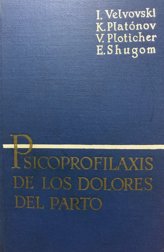 Psicoprofilaxis De Los Dolores Del Parto - I. Velvovski