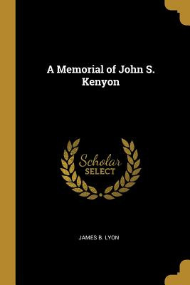 Libro A Memorial Of John S. Kenyon - Lyon, James B.