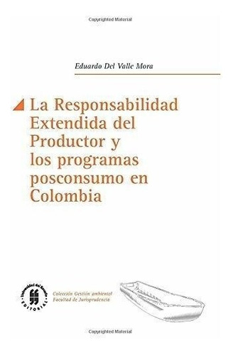 La Responsabilidad Extendida Del Productor Y Los Programas P