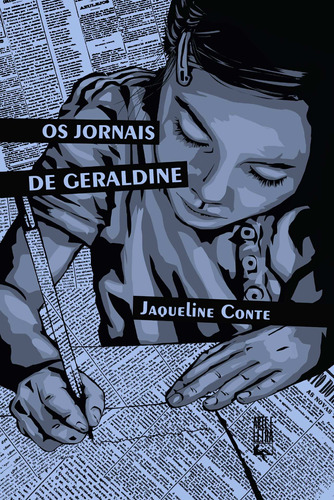 Os jornais de Geraldine, de Conte, Jaqueline. Marés Tizzot Editora Ltda., capa dura em português, 2019