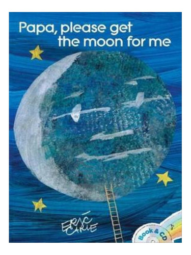 Papa, Please Get The Moon For Me - Eric Carle. Eb06