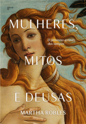Mulheres, Mitos e Deusas: O feminino através dos tempos, de Robles, Martha. Editora Aleph Ltda, capa dura em português, 2019