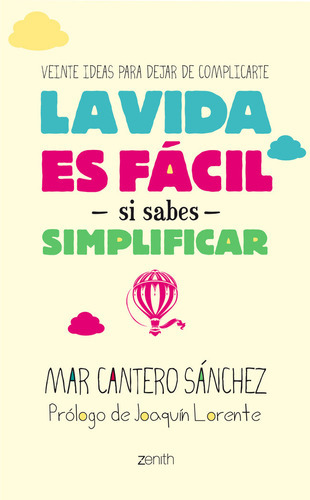 La Vida Es Fãâ¡cil Si Sabes Simplificar, De Cantero Sánchez, Mar. Editorial Zenith, Tapa Blanda En Español