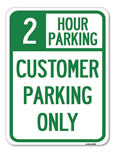 2 Hour Parking - Customer Parking Only | 18  X 24  Heav...