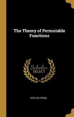 Libro The Theory Of Permutable Functions - Vito Volterra