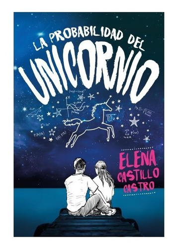 La Probabilidad Del Unicornio Elena Castillo Castro Libro