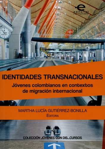 Libro Identidades Transnacionales. Jóvenes Colombianos En C