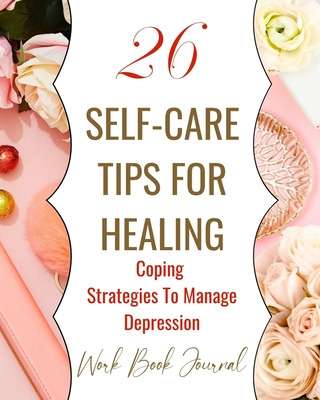 Libro 26 Self-care Tips For Healing - Coping Strategies T...