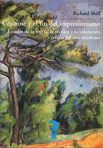 Cézanne Y El Fin Del Impresionismo: Estudio De La Teoría, La