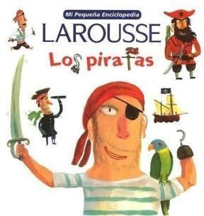 Libro Los Piratas  Mi Peque¤a Enciclopedia Larousse De Marie