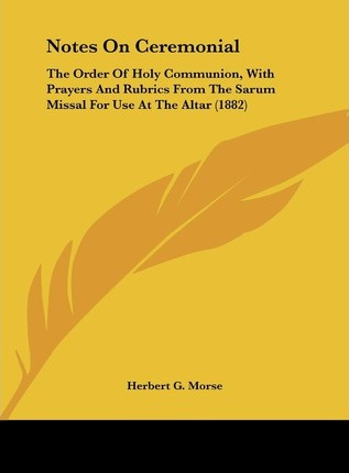 Libro Notes On Ceremonial : The Order Of Holy Communion, ...