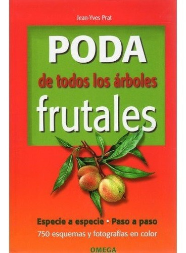 Poda De Todos Los Arboles Frutales, De Prat, J.y.. Editorial Omega, Tapa Blanda En Español