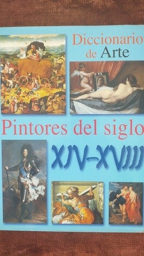 Diccionario De Arte Pintores Del Siglo Xiv- Xviii. Nuevo.