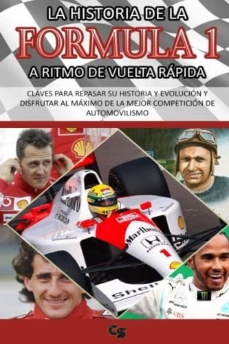 La Historia De La Formula 1 A Ritmo De Vuelta..., de Sanz, Charles. Editorial Independently Published en español