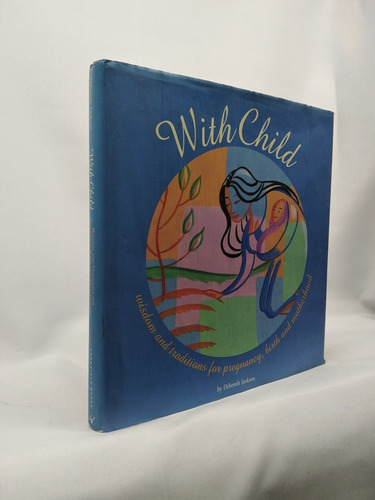 With Child: Wisdom And Traditions For Pregnancy