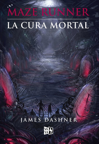 Maze Runner: La cura mortal, de Dashner, James. Serie Maze Runner, vol. 3.0. Editorial Vrya, tapa blanda, edición 1.0 en español, 2012
