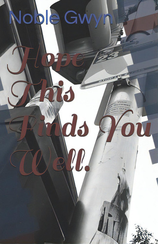 Hope This Finds You Well, De Gwyn, Noble., Vol. 1. Editorial Lightning Source Inc, Tapa Blanda En Inglés