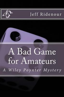 Libro A Bad Game For Amateurs: A Wiley Poynter Mystery - ...
