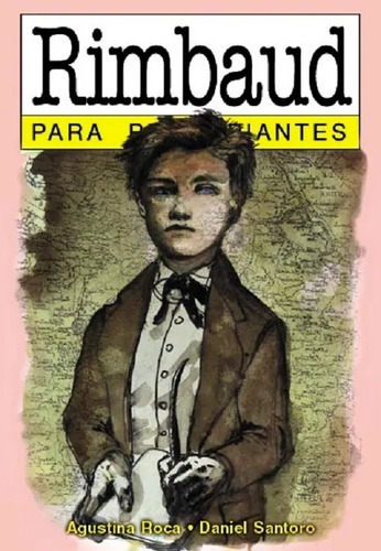 Libro Rimbaud Para Principiantes Roca Y Santoro Longseller