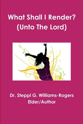 Libro What Shall I Render? (unto The Lord) - Williams-rog...