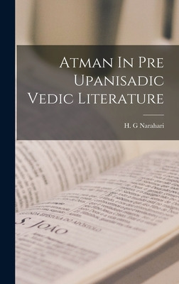 Libro Atman In Pre Upanisadic Vedic Literature - Narahari...