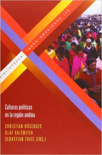 Culturas Politicas En La Region Andina, de Christian Buschges. Serie N/a, vol. Volumen Unico. Editorial Iberoamericana Vervuert, tapa blanda, edición 1 en español