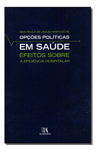 Libro Opcoes Politicas Em Saude De Harfouche Ana Paula De Je