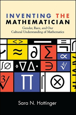 Libro Inventing The Mathematician: Gender, Race, And Our ...