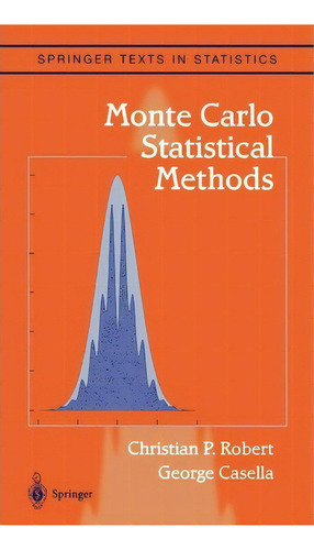 Monte Carlo Statistical Methods, De Christian Robert. Editorial Springer-verlag New York Inc., Tapa Dura En Inglés, 2005
