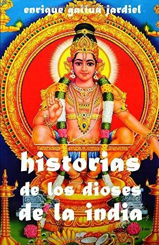 Libro : Historias De Los Dioses De La India (cuentos De S...