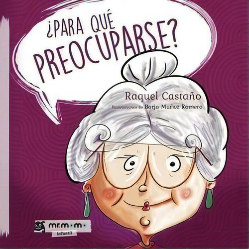 ¿para Qué Preocuparse?, De Castaño, Raquel. Editorial Mr. Momo, Tapa Blanda En Español