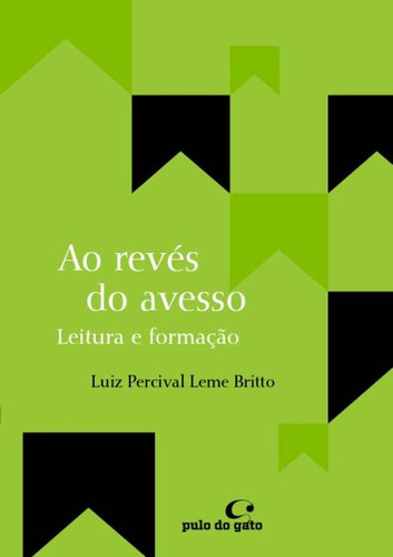 Libro Ao Reves Do Avesso: Leituras E Formacao De Britto Luiz