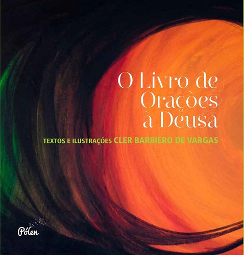O livro de orações à deusa, de Vargas, Cler Barbiero de. Editora Pólen Produção Editorial Ltda., capa mole em português, 2015