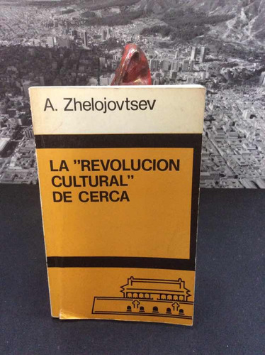 La Revolución Cultural De Cerca Por A. Zhelojovtsev