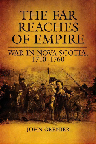 The Far Reaches Of Empire, De Independent Scholar John Grenier. Editorial University Oklahoma Press, Tapa Dura En Inglés