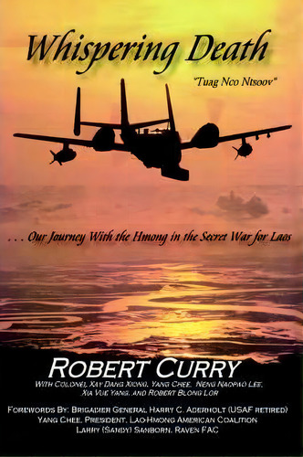 Whispering Death Tuag Nco Ntsoov : ...our Journey With The Hmong In The Secret War For Laos . . ...., De Robert Curry. Editorial Iuniverse, Tapa Blanda En Inglés, 2004