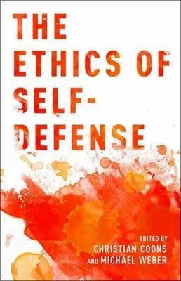 The Ethics Of Self-defense - Christian Coons