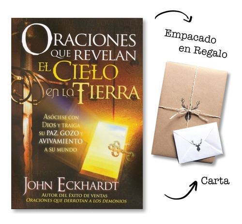 Oraciones Que Revelan El Cielo En La Tierra - John Eckhardt