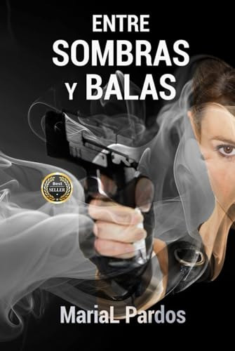 Entre Sombras Y Balas: Thriller De Acción, Suspense Y Humor