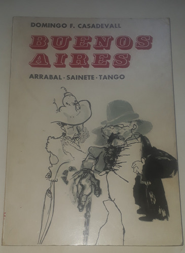 Buenos Aires Arrabal Sainete Tango Domingo F Casadevall