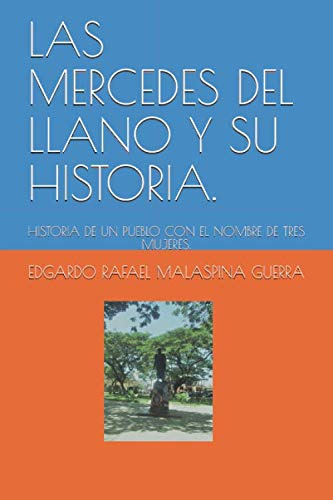 Las Mercedes Del Llano Y Su Historia : Historia De Un Pueblo