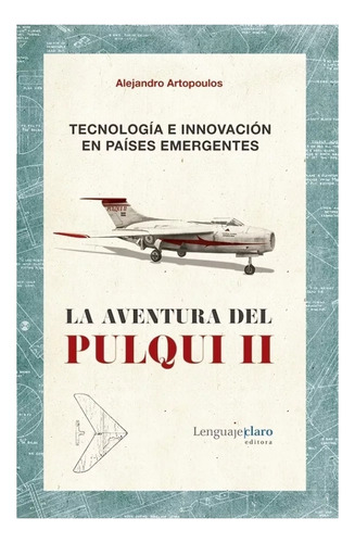 La Aventura Del Pulqui Ii - Artopoulos - Lenguaje Claro